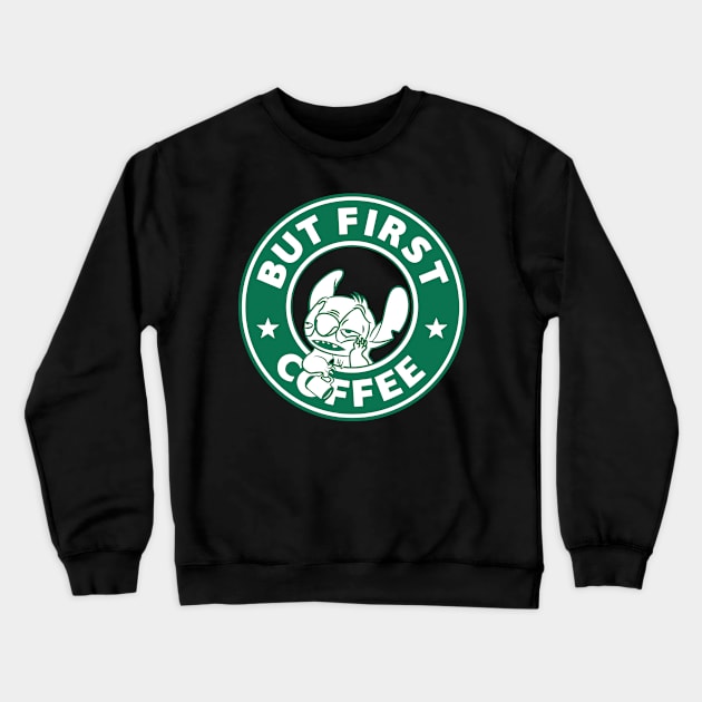 But First...Coffee (Stitch) Crewneck Sweatshirt by ryandraws_stuff